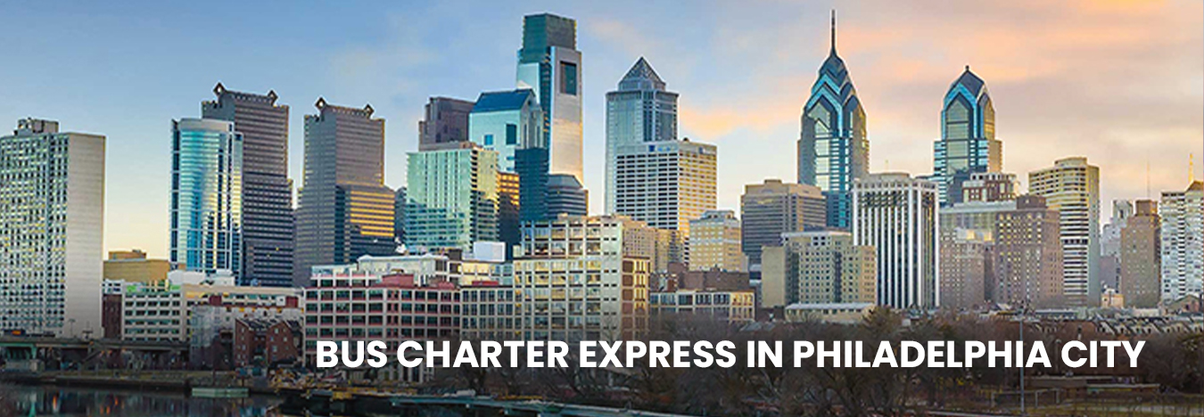 Bus charter express in Philadelphia